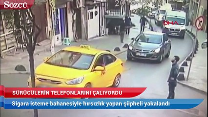 Sigara isteme bahanesi ile sürücülerin telefonlarını çalıyordu