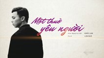 Một Thuở Yêu Người - Lân Nhã - Lyric Video Official