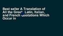 Best seller A Translation of All the Greek, Latin, Italian, and French Quotations Which Occur in