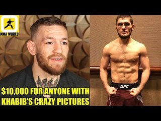 Conor McGregor offered $10,000 to Khabib's friend for 'Crazy pictures' of Khabib,Dana on TJ