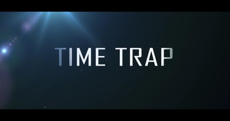 TIME TRAP (2018) Official Trailer in HD