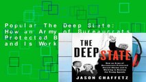 Popular The Deep State: How an Army of Bureaucrats Protected Barack Obama and Is Working to