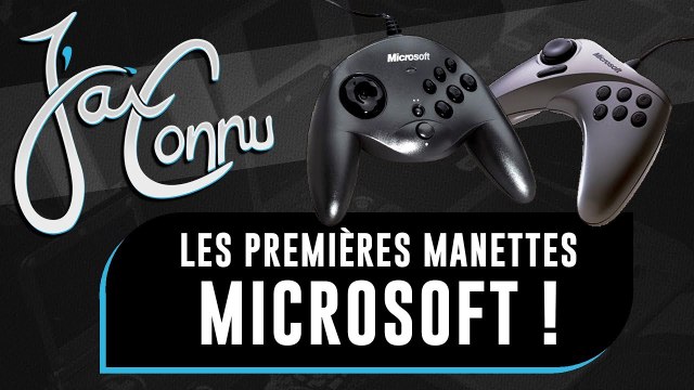 J'ai connu... les premières MANETTES MICROSOFT | CHRONIQUE
