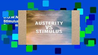 D.O.W.N.L.O.A.D [P.D.F] Austerity vs Stimulus: The Political Future of Economic Recovery [P.D.F]