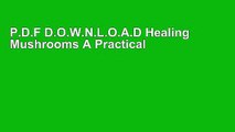 P.D.F D.O.W.N.L.O.A.D Healing Mushrooms A Practical and Culinary Guide to Using Mushrooms for
