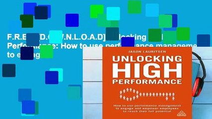 F.R.E.E [D.O.W.N.L.O.A.D] Unlocking High Performance: How to use performance management to engage