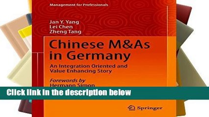 [P.D.F] Chinese M As in Germany: An Integration Oriented and Value Enhancing Story (Management for