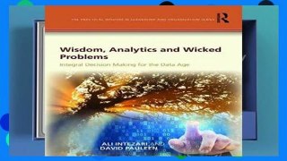 F.R.E.E [D.O.W.N.L.O.A.D] Wisdom, Analytics and Wicked Problems: Integral Decision Making for the