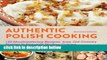 Popular Authentic Polish Cooking: 120 Mouthwatering Recipes, from Old-Country Staples to Exquisite