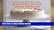 Popular Baking with Less Sugar: Recipes for Desserts Using Natural Sweeteners and Little-to-No