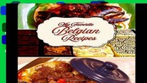 [P.D.F] My Favorite Belgian Recipes: 150 Pages to Keep my Favorite Sweet and Savory Recipes from