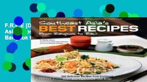 F.R.E.E [D.O.W.N.L.O.A.D] Southeast Asia s Best Recipes: From Bangkok to Bali [P.D.F]