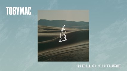 TobyMac - Hello Future