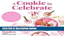 Review  A Cookie to Celebrate: Recipes and Decorating Tips for Everyday Baking and Holidays