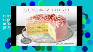 D.O.W.N.L.O.A.D [P.D.F] Sugar High: Sweet   Savory Baking in Your High-Altitude Kitchen [E.P.U.B]