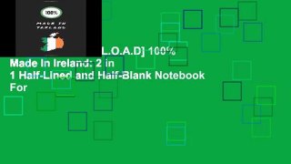 F.R.E.E [D.O.W.N.L.O.A.D] 100% Made In Ireland: 2 in 1 Half-Lined and Half-Blank Notebook For