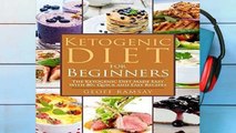 [P.D.F] Ketogenic Diet For Beginners: The Ketogenic Diet Made Easy with 80  Quick and Easy Recipes