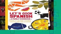 [P.D.F] Let s Cook Spanish, a Family Cookbook / Vamos a Cocinar Espanol, Recetas Para Toda La