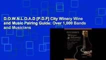 D.O.W.N.L.O.A.D [P.D.F] City Winery Wine and Music Pairing Guide: Over 1,000 Bands and Musicians