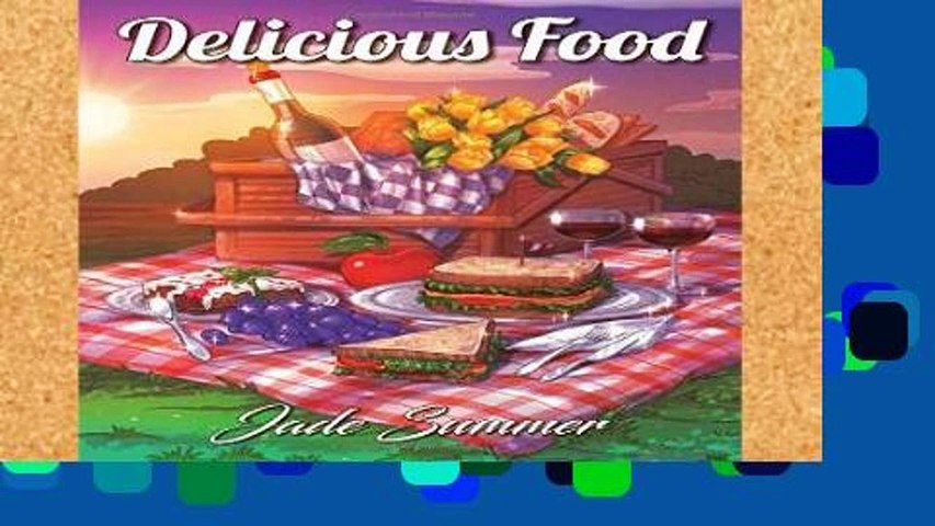 Library  Delicious Food: An Adult Coloring Book with Decadent Desserts, Luscious Fruits, Relaxing