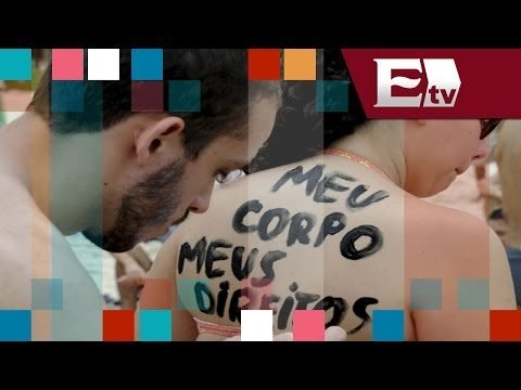 Las mujeres brasileñas protestan para poder salir en topless/ Entre Mujeres