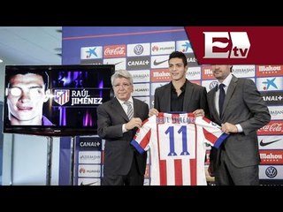 Atlético de Madrid presenta a Rául Jiménez/ Gerardo Ruiz