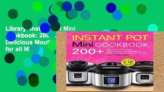 Library  Instant Pot Mini Cookbook: 200+ Easy and Delicious Mouthwatering Recipes for all Mini