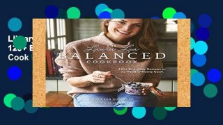 Library  The Laura Lea Balanced Cookbook: 120+ Everyday Recipes for the Healthy Home Cook