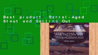 Best product  Barrel-Aged Stout and Selling Out