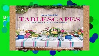 Best product  House Beautiful Tablescapes: Fresh Ideas for Setting a Stylish Table