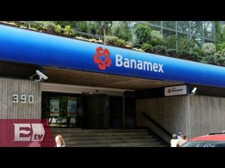 Banamex inyectará a la economía de México 200 mil mdp  / Dinero