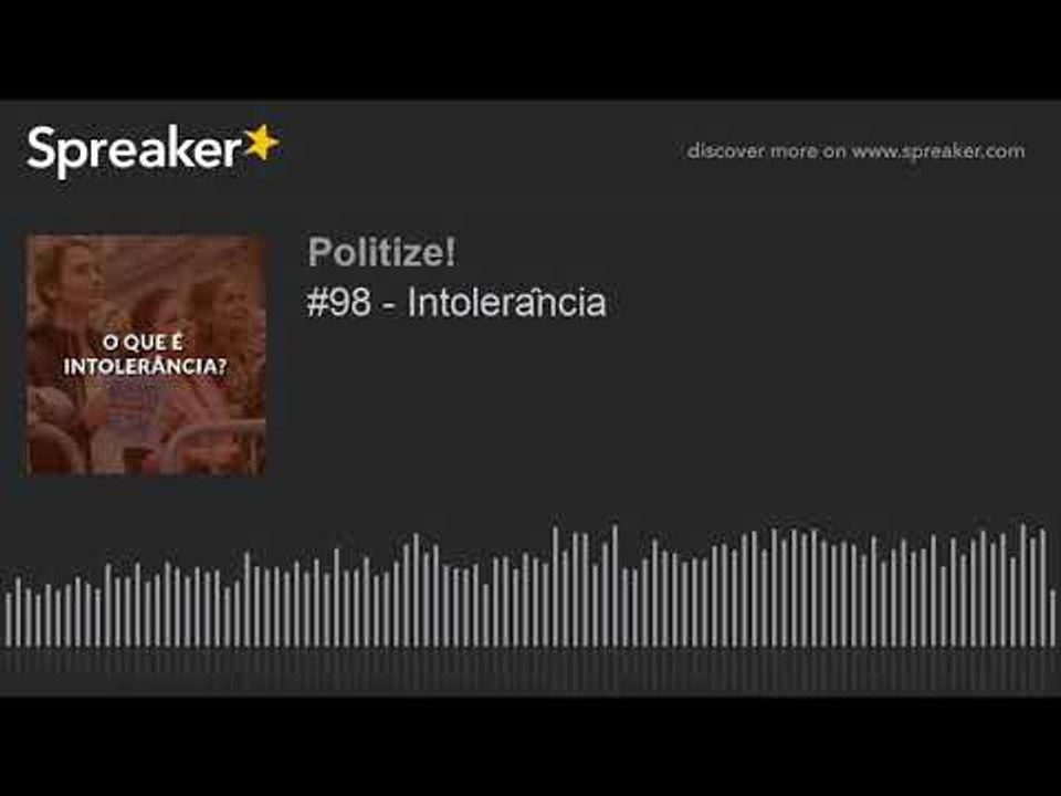 #98 - Intolerância