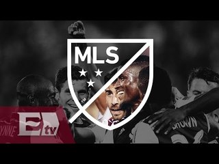 Las contrataciones de la MLS en los últimos años/ Gerardo Ruíz