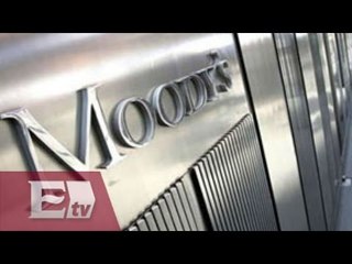 Economía mexicana no afectaría su calificación: Moody's / Dinero