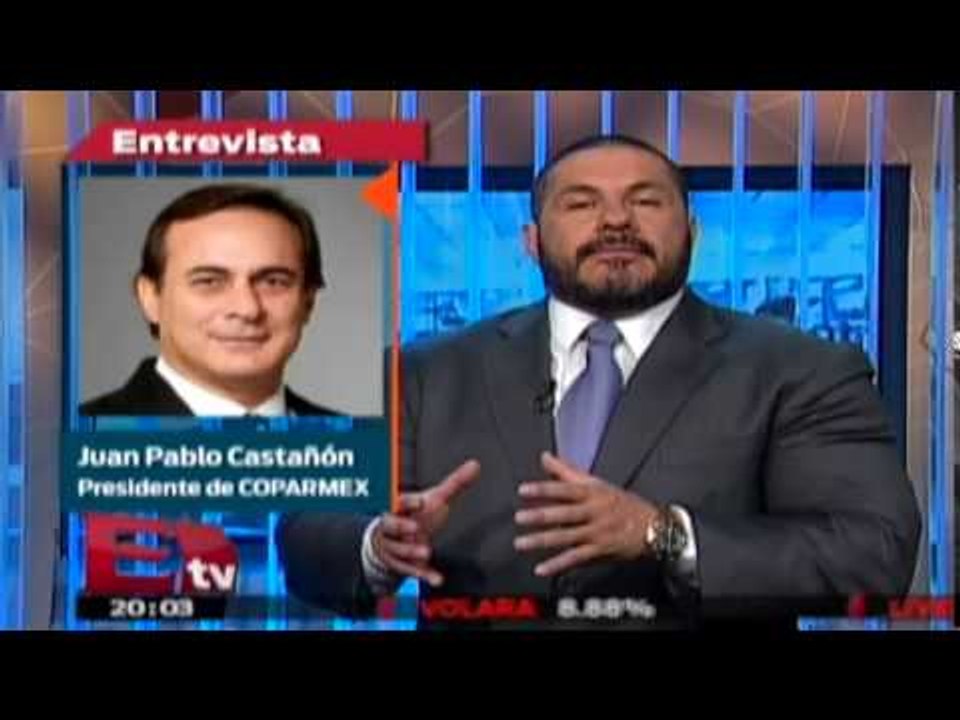 Entrevista a Juan Pablo Castañón, presidente de  COPARMEX / Lo mejor