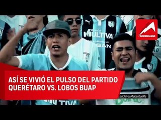 El pulso del Querétaro vs  Lobos BUAP