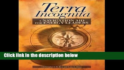 D.O.W.N.L.O.A.D [P.D.F] Terra Incognita: A Navigation Aid for Energy Leaders [A.U.D.I.O.B.O.O.K]