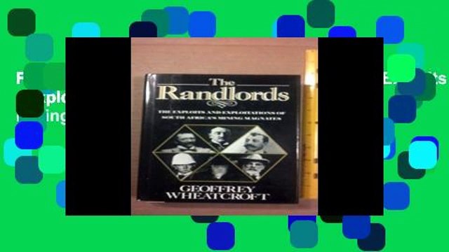 F.R.E.E [D.O.W.N.L.O.A.D] The Randlords/the Exploits Exploitations of South Africa s Mining