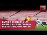 Barcelona juega a puerta cerrada por Referéndum en Cataluña