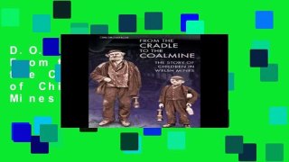 D.O.W.N.L.O.A.D [P.D.F] From the Cradle to the Coalmine: The Story of Children in Welsh Mines