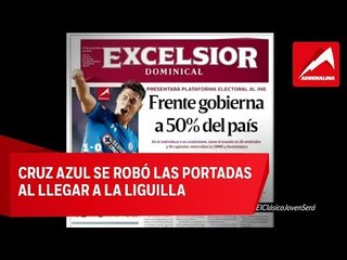 Cruz Azul robó las portadas por calificar a la Liguilla tras tres años