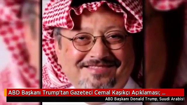 ABD Başkanı Trump'tan Gazeteci Cemal Kaşıkçı Açıklaması- Endişe Duyuyorum