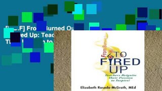 [P.D.F] From Burned Out to Fired Up: Teachers Reignite Their Passion to Inspire! [A.U.D.I.O.B.O.O.K]