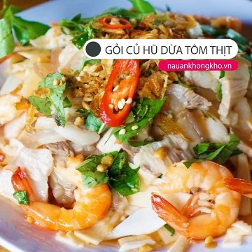 Món ngon mỗi ngày: Cách làm GỎI CỦ HŨ DỪA TÔM THỊT ngon dễ làm