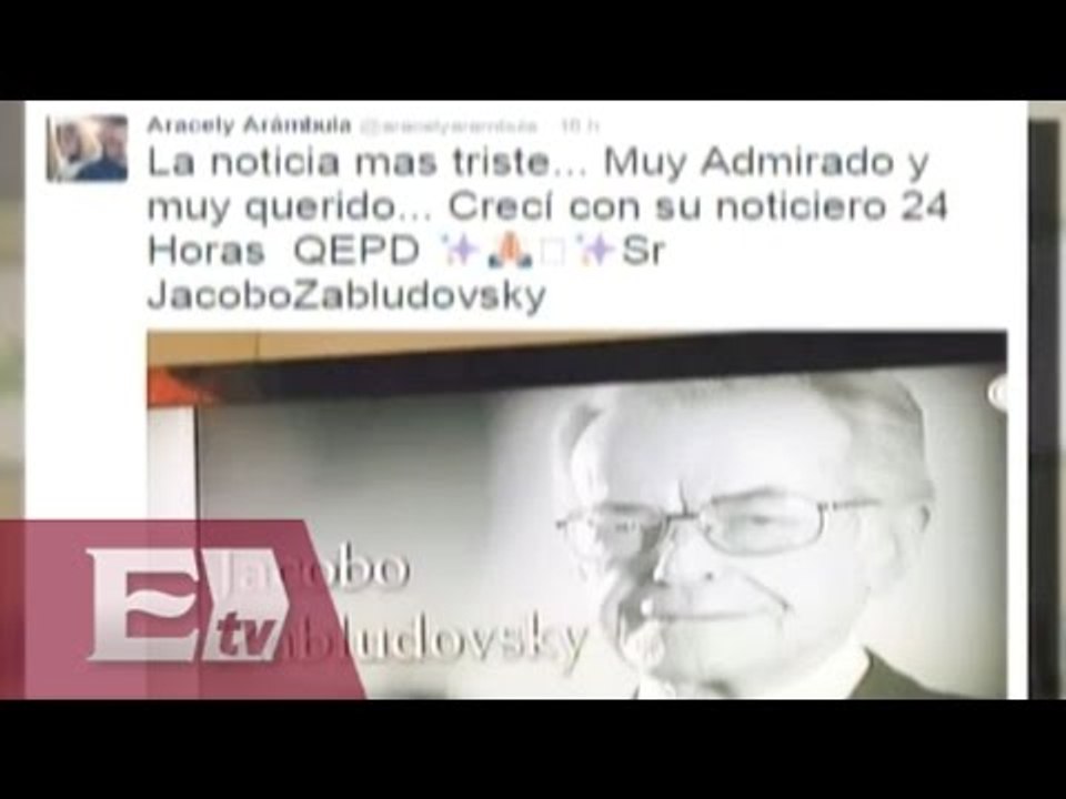 Famosos expresan sus condolencias por la muerte de Jacobo Zabludovsky / Función
