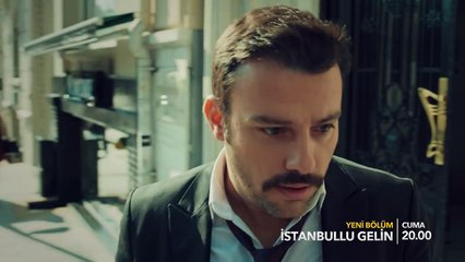 İstanbullu Gelin 57. Bölüm Fragmanı!
