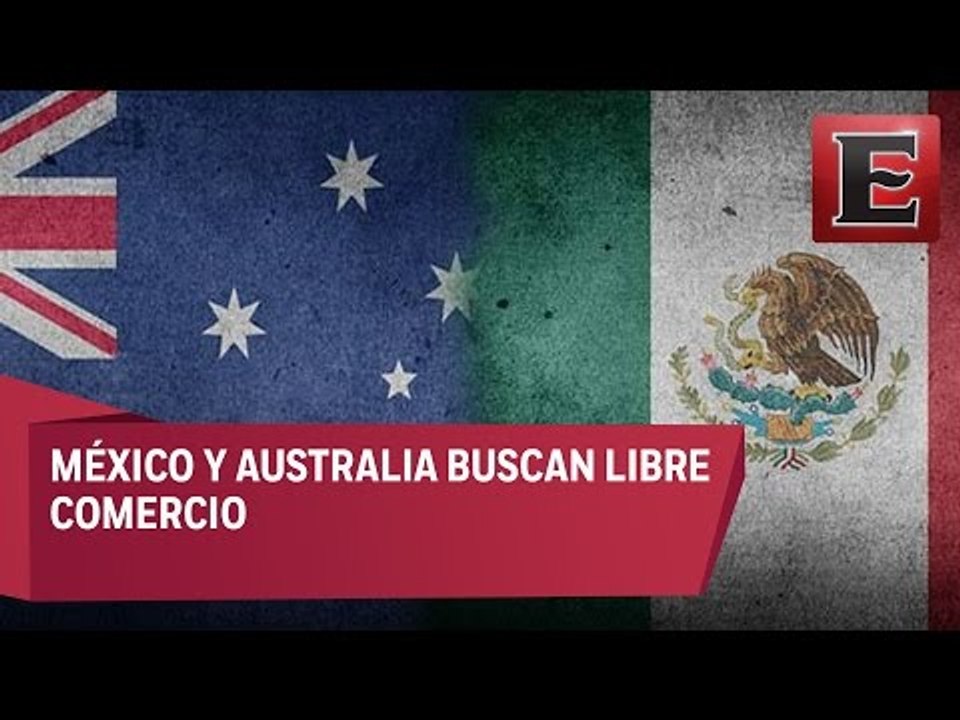 México y Australia buscan libre comercio