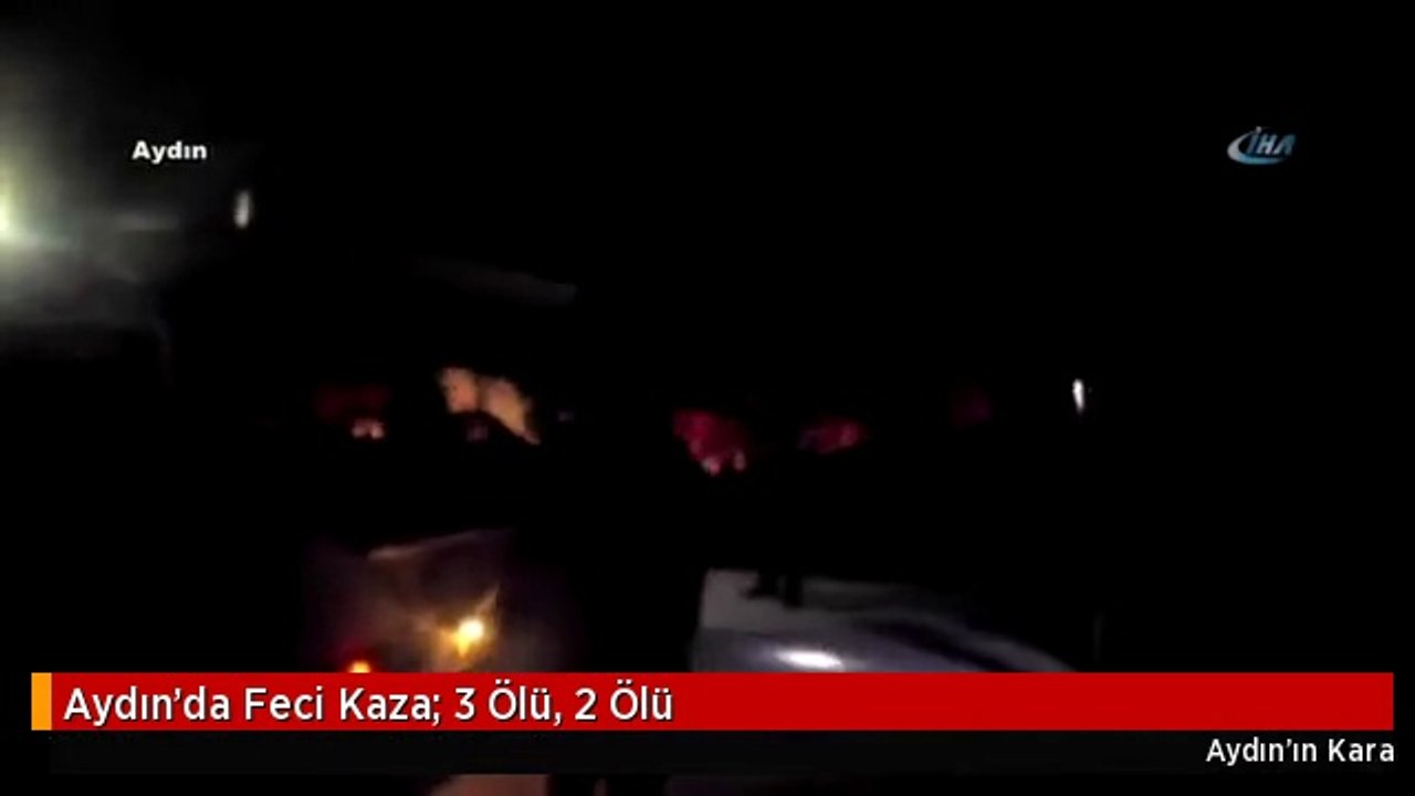 Aydın'da Feci Kaza: 3 Ölü, 2 Ölü