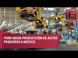 Ford mudará su producción de autos pequeños a México