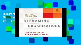 D.O.W.N.L.O.A.D [P.D.F] Reframing Organizations: Artistry, Choice, and Leadership [E.B.O.O.K]